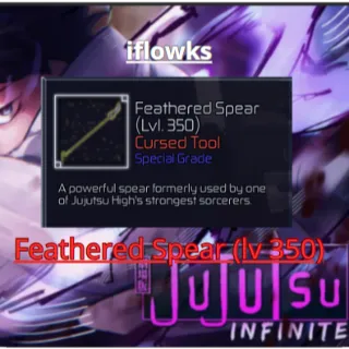 Feathered Spear (lv 350) JUJUTSU INFINITE