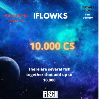 10,000C$ | FISCH