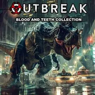 Outbreak: Blood &Teeth Collection