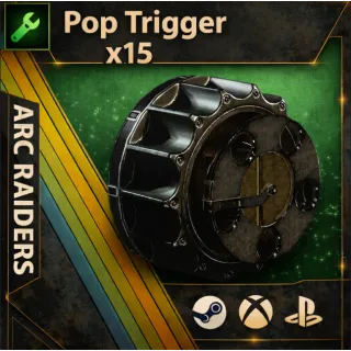 Pop Trigger x15 ARC Raiders