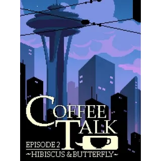 Coffee Talk: Episode 2 - Hibiscus & Butterfly