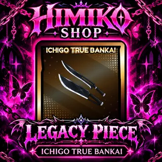 Legacy Piece — ICHIGO TRUE BANKAI