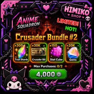 ANIME SQUADRON - Crusader Bundle #2 [4000R]