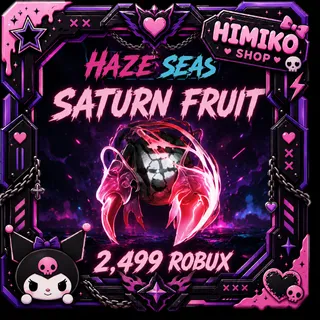 HAZE SEAS - SATURN FRUIT [2499]