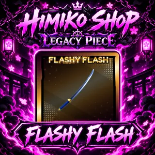 Legacy Piece— FLASHY FLASH