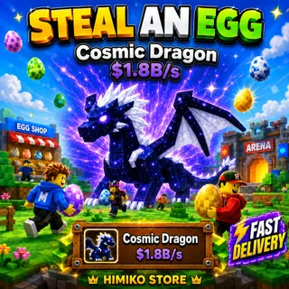 STEAL AN EGG — COSMIC DRAGON [$1.8B/S] | FAST DELIVERY