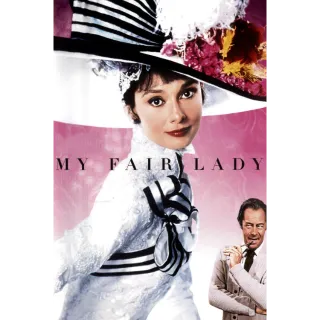My Fair Lady (4K UHD / iTunes / VUDU)