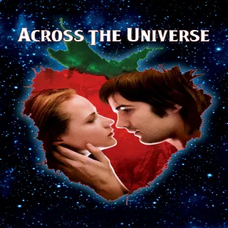 Across the Universe (4K UHD / MOVIES ANYWHERE)