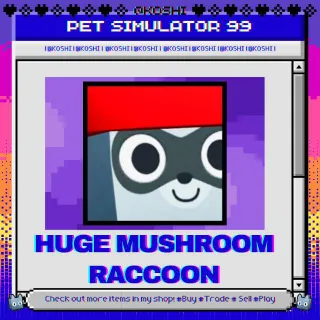 HUGE MUSHROOM RACCOON