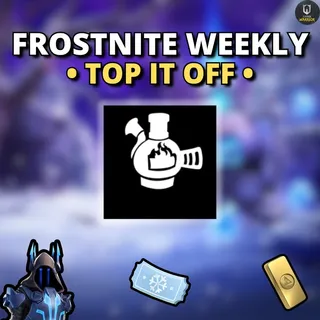 Frostnite Weekly | Top It Off