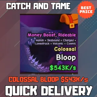 COLOSSAL BLOOP