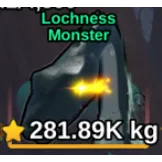 Lochness Monster (281.89K kg) Fish It