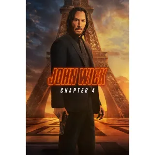 John Wick: Chapter 4 / 4K UHD / Vudu or iTunes 