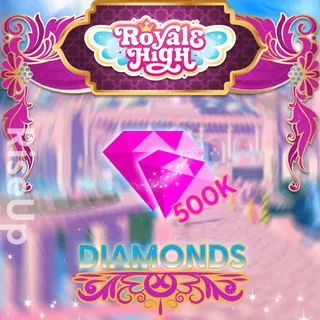 500K Royale High Diamonds