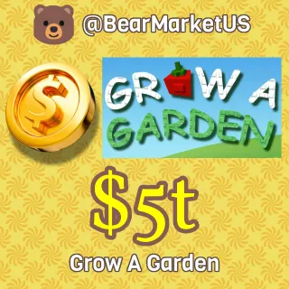 $5 Trillion - Grow A Garden