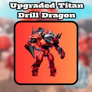 ULTIMATE UPGRADED TITAN DRILLDRAGON