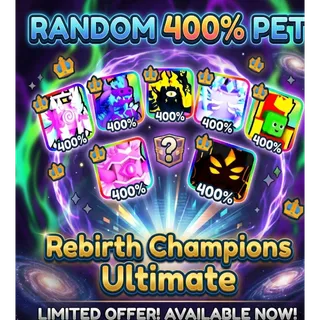 Rebirth Champions Ultimate - 400% Pet