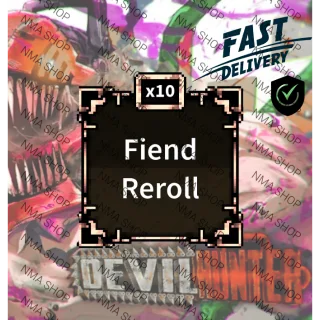 x10 Fiend Reroll | DEVIL HUNTER | NMA SHOP