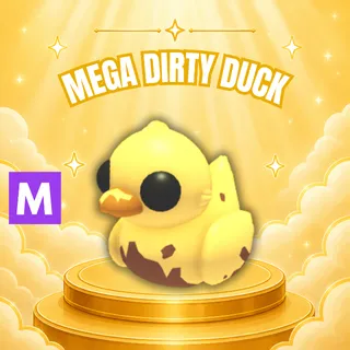 MEGA DIRTY DUCK