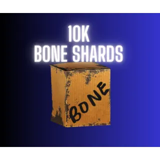 10k bone shards