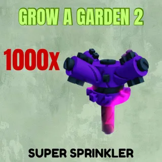 1000x Super Sprinkler