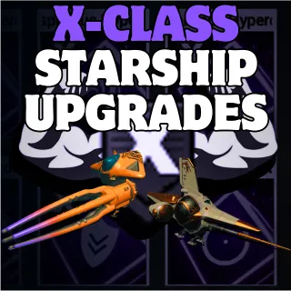 X-CLASS SHIP UPGRADES + EXPANSIONS