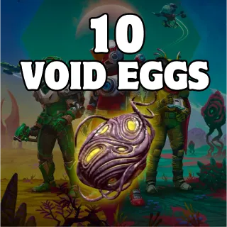 10 VOID EGGS FOR LIVING SHIPS