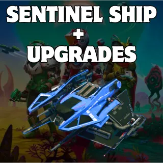 SENTINEL SHIP + UPGRADES