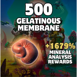 500 Gelatinous Membrane