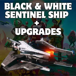 BLACK & WHITE SENTINEL SHIP + UPGRADES