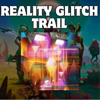 reality glitch trail