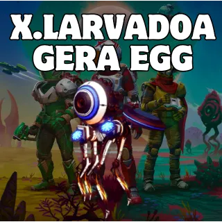 X. Larvadoagera Egg