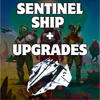 SENTINEL SHIP + UPGRADES