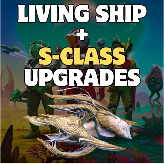 LIVING ORGANIC SHIP+S-CLASS UPGRADES