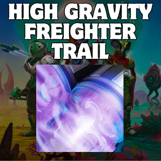 high gravity freighter trail