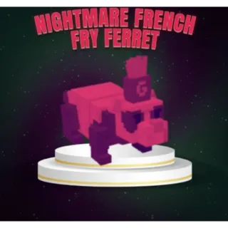 NIGHTMARE FRENCH FRY FERRET