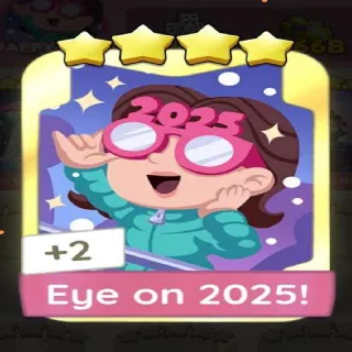 Eye On 2025! Monopoly Go