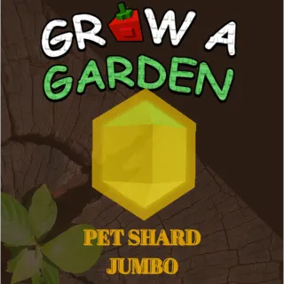 PET SHARD JUMBO > GROW A GARDEN 