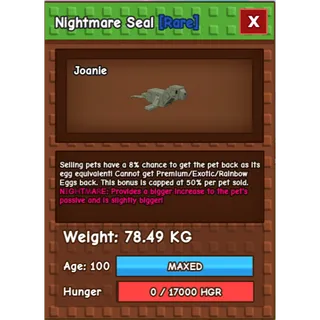 SEMI-TITANIC SEAL > NIGHTMARE MUTATION > 78.49KG AGE 100 > GROW A GARDEN