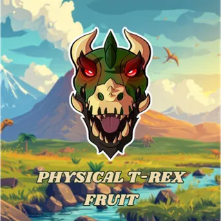 PHYSICAL T-REX FRUIT