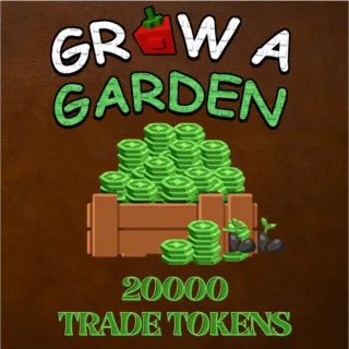20000 TRADE TOKENS > VIA TRADE > GROW A GARDEN