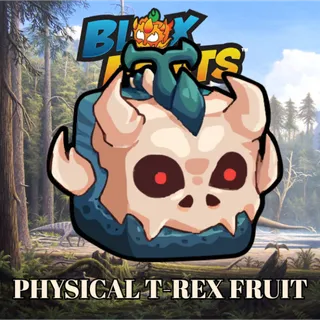 PHYSICAL T-REX FRUIT | BLOX FRUITS