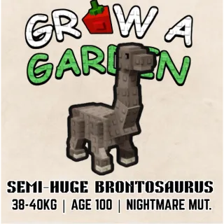 NIGHTMARE SEMI-HUGE BRONTOSAURUS > 38-40KG AGE 100 > GROW A GARDEN