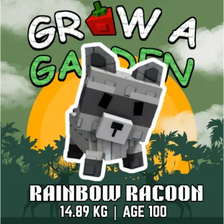RAINBOW RACOON > 14.89 KG AGE 100 > GROW A GARDEN