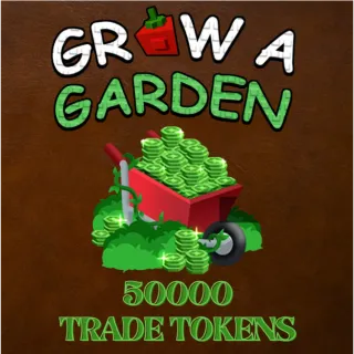 50000 TRADE TOKENS > VIA TRADE > GROW A GARDEN