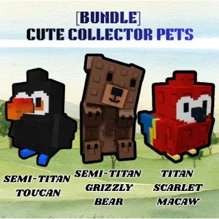 [BUNDLE] CUTE COLLECTOR TITAN AND SEMI-TITAN PETS (SCARLET MACAW, GRIZZLY BEAR, & TOUCAN) > GROW A GARDEN