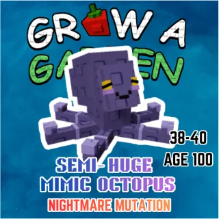 NIGHTMARE SEMI-HUGE MIMIC OCTOPUS > 38-40KG AGE 100 > GROW A GARDEN