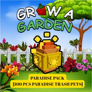 PARADISE PACK [100x PARADISE TRASH PETS] > GROW A GARDEN