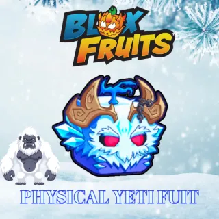 PHYSICAL YETI FRUIT > BLOX FRUITS