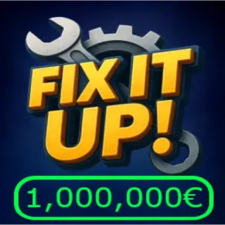 FIX IT UP 1 MILLION CASH 